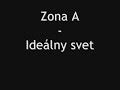 Ideálny Svet - Zóna A