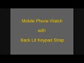 Mobile Phone Watch with Back Lit Keypad Strap