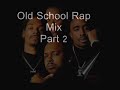 Old School Rap Mix Part 2