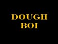 dough boi,r&b,coming soon