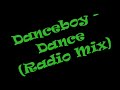 Danceboy - Dance (Radio Mix) Danceboy - Dance (Radio Mix)