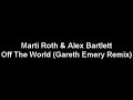 Martin Roth - Off The World (Gareth Emery Remix) Martin Roth - Off The World (Gareth Emery Remix)