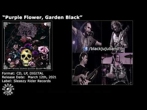 BLACK JUJU - Purple Flower, Garden Black (Album, 2021)