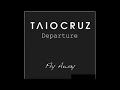 fly away   taio cruz