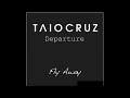 fly away   taio cruz