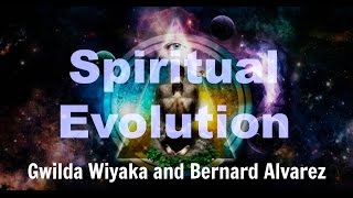 Spiritual Evolution - Gwilda Wiyaka and Bernard Alvarez