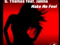 G. Thomas Make Me Feel Video and Lyrics