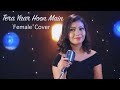 Tera Yaar Hoon Main | Arijit Singh | Female Cover