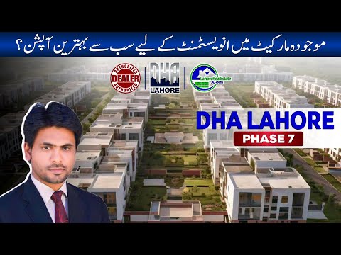 DHA Lahore Phase 7: Market Analysis & Investment Recommendations for 2024
