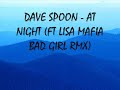 dave spoon - at night (ft lisa maffia)