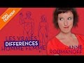 Anne roumanoff - Les vraies différences homme - femme