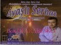 Ayasli SeRHaT YoLCu 2008 DaMaR BeST Of ARABESKCi