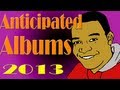 Anticipated Rap Albums Of 2013