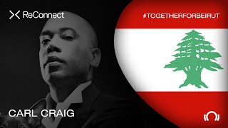 Carl Craig - Live @ ReConnect: #TogetherForBeirut 2020