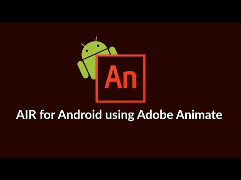 AIR for Android Tutorials using Adobe Animate - Initial Setup - Part 1