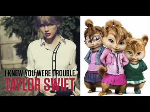 I Knew You Were Trouble - Taylor Swift (Chipmunk Version)