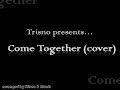 Trisno presents: Come Together cover Trisno presents: Come Together cover