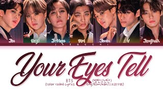 BTS  'Your Eyes Tell ' lyrics (Color Coded Lyrics Eng/Rom/Kanji)