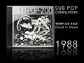 playing: terry lee hale - dead is dead (rare) 

sub pop 200 is a compilation released in the early days of the seattle grunge scene (december 1988). it features songs (many of them first releases and otherwise unattainable) from tad, the fluid, nirvana, steven jesse bernstein, mudhoney, the walkabouts, terry lee hale, soundgarden, green river, fastbacks, blood circus, swallow, chemistry set, girl trouble, the nights and days, cat butt, beat happening, screaming trees, steve fisk, and the thrown ups. many of these bands went on to be incredibly influential in the early 1990s and onwards. most notable of these were nirvana, soundgarden, green river (who spawned mudhoney and mother love bone and late temple of the dog and pearl jam), screaming trees, and mudhoney. the cover is an illustration by comics artist charles burns, who was regularly used by sub pop for covers and posters around this period.