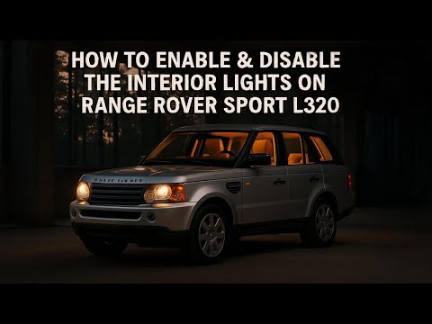 How to enable / disable the interior light function on Range Rover Sport 2005-2012