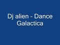 Dj Alien - Dance Galactica
