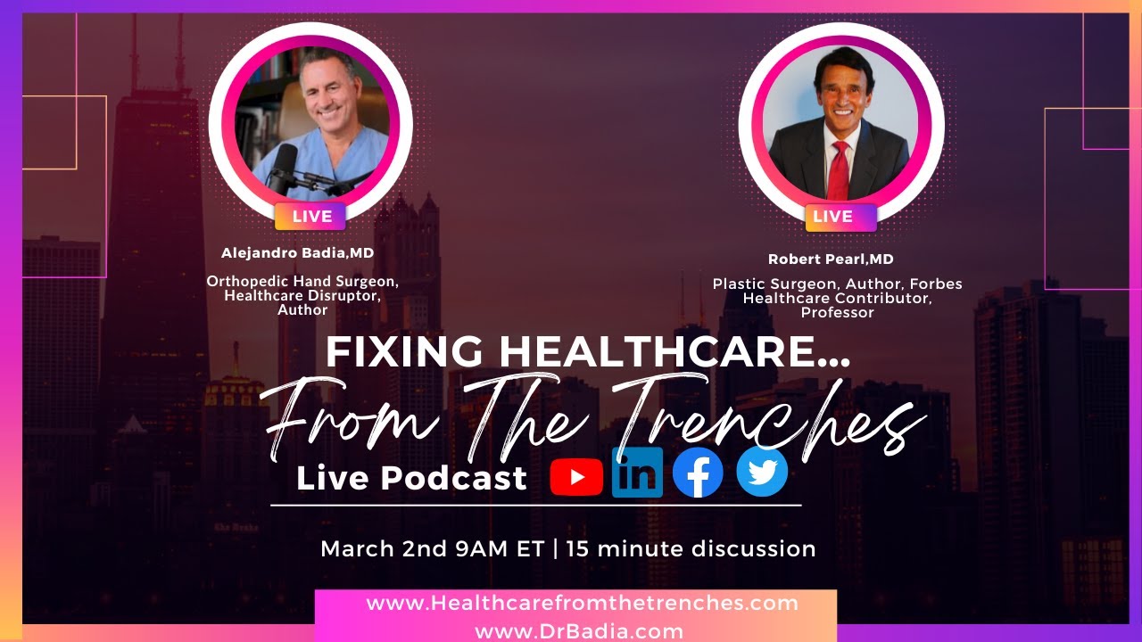 E09 Dr. Robert Pearl on "Fixing Healthcare...From The Trenches" with Dr. Badia 