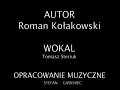 autor : roman ko?akowski
opracowanie muzyczne : stefan g?sieniec
wokal : tomasz steciuk