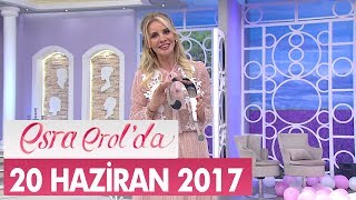 Esra Erolda 20 Haziran 2017 Salı - Tek Parça