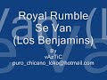 royal rumble  se van  los benjamins