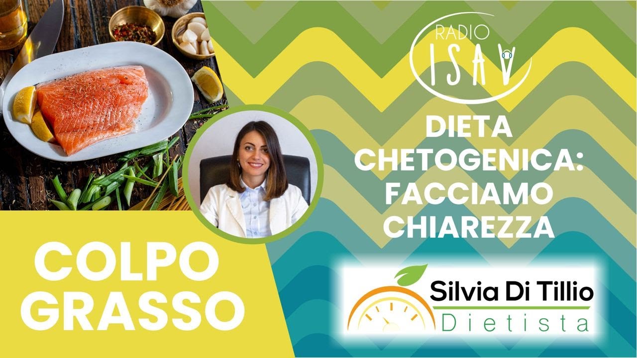 RADIO ISAV | Colpo Grasso - Dietista Silvia Di Tillio | DIETA CHETOGENICA: FACCIAMO CHIAREZZA