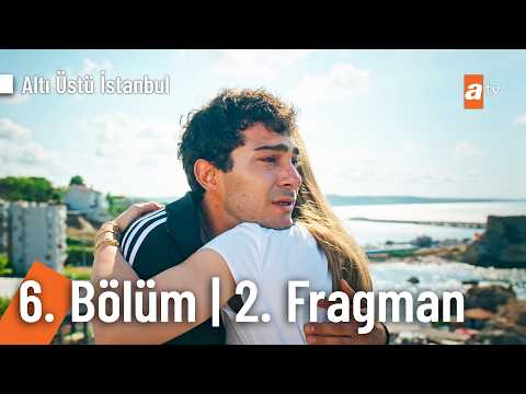 Altı Üstü İstanbul 6. Bölüm 2. Fragmanı                                                                                                                                                                                                                   