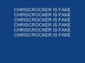 CHRISCROCKER IS FAKE