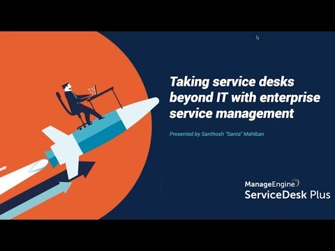 Taking service desks beyond IT with enterprise service management(ESM)