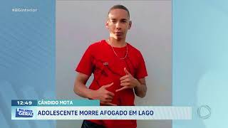 Cândido Mota: Adolescente morre afogado em lago