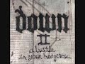 Down - Dog Tired (Down II:A Bustle In Your Hedgegrow)