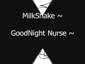 goodnight nurse milkshake