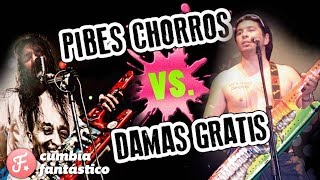 DAMAS GRATIS VS PIBES CHORROS