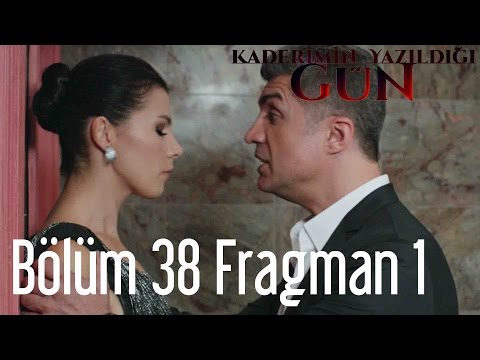 Kaderimin Yazıldığı Gün 38. bölüm fragmanı                                                                                                                                                                                                                