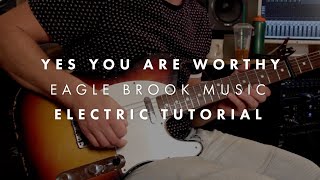 Yes You Are Worthy (Electric Guitar Tutorial)