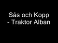 S�s och Kopp - Traktor Alban (original)