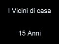 i vicini di casa - 15 anni