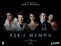 ask - ı <b>memnu</b> - jenerik