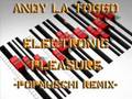 Andy La Toggo - Electronic Pleasure (Popmuschi Remix)