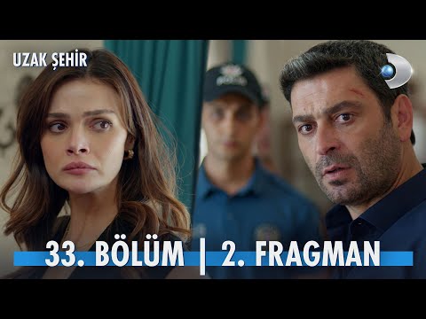 Uzak Şehir 33. Bölüm 2. Fragmanı                                                                                                                                                                                                                          