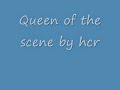 Queen of the scene hcr.wmv