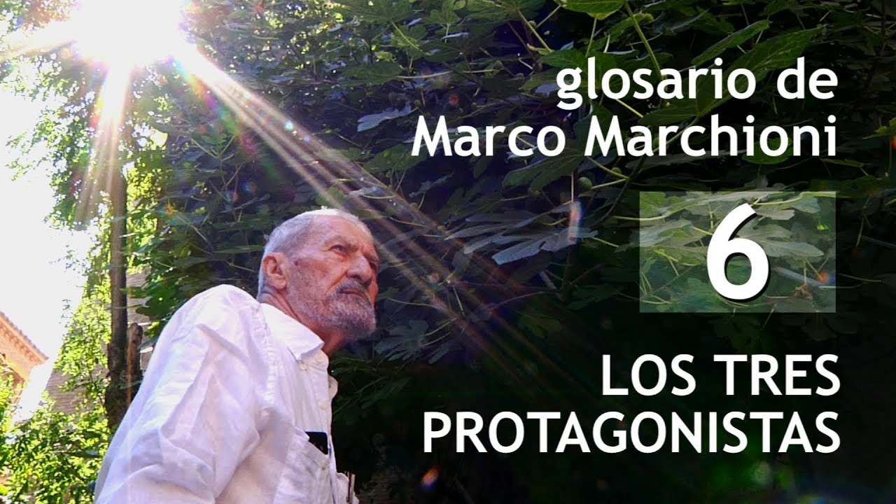 Glosario de Marco Marchioni 6: Los tres protagonistas