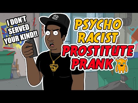 Psycho Racist Prostitute Prank - Ownage Pranks