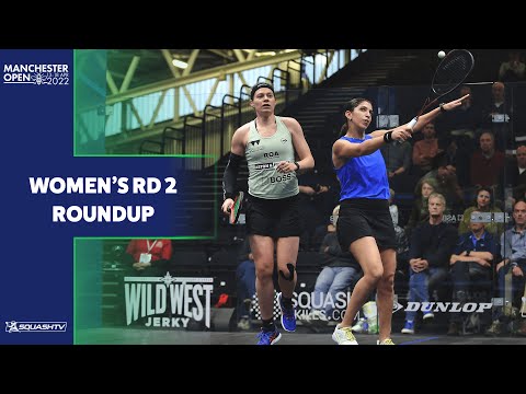 Squash: Manchester Open 2022 - Women's Rd 2 Roundup
