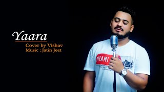 Yaara || Vishav || music : Jatin jeet ||