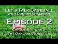 Let's Talk Baseball - Carlos Beltran Signing and the Oakland A's - Episode 2